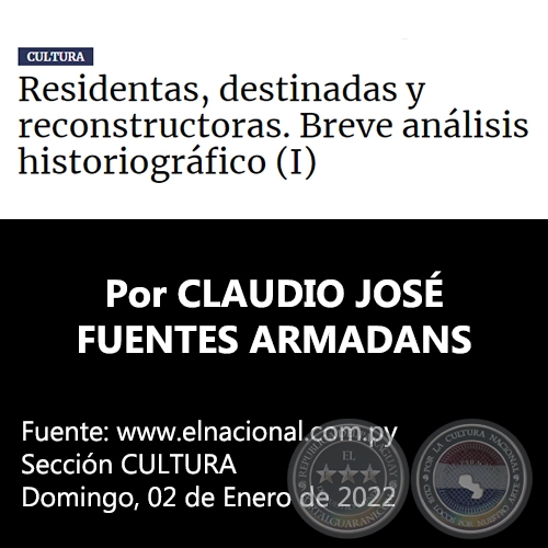RESIDENTAS, DESTINADAS Y RECONSTRUCTORAS. BREVE ANÁLISIS HISTORIOGRÁFICO (I) - Por CLAUDIO JOSÉ FUENTES ARMADANS - Domingo, 02 de Enero de 2022